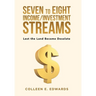 Seven to Eight Income/Investment Streams: Lest the Land Become Desolate