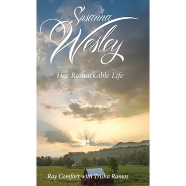 Susanna Wesley: Her Remarkable Life