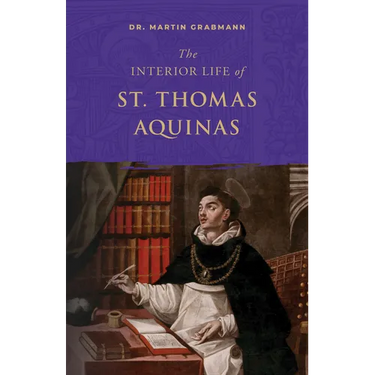 The Interior Life of St. Thomas Aquinas