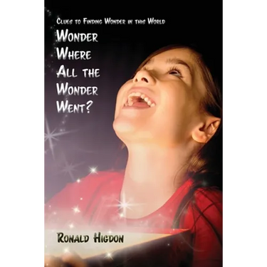 Wonder Where All the Wonder Went: Clues to Finding Wonder in this World