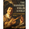 The Baroque Violin & Viola: A Fifty-Lesson Course Volume I