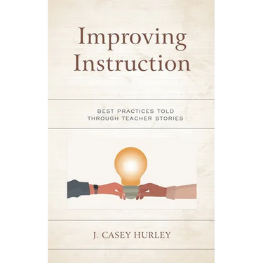 Improving Instruction: Best Practices Told Through Teacher Stories