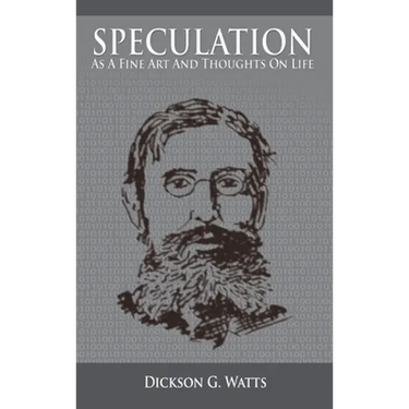 Speculation As a Fine Art and Thoughts on Life