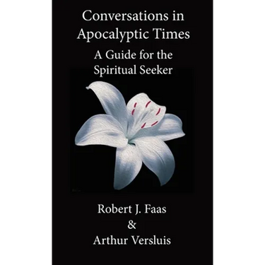 Conversations in Apocalyptic Times: A Guide for the Spiritual Seeker