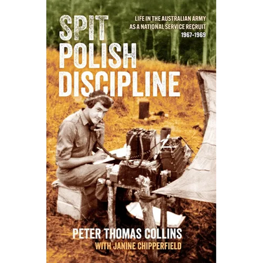 Spit Polish Discipline: Life in the Australian Army as a national service recruit