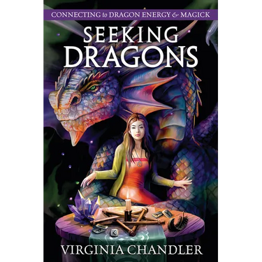 Seeking Dragons: Connecting to Dragon Energy & Magick