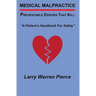 Medical Malpractice: Preventable Errors That Kill: A Patient's Handbook for Safety