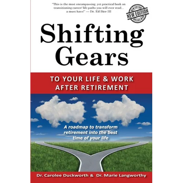 Shifting Gears to Your Life and Work After Retirement: Second Edition