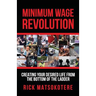 Minimum Wage Revolution: Creating Your Desired Life From The Bottom Of The Ladder