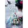 The Song of the Wild Geese: A Historical Romance Novel