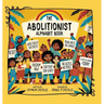 The Abolitionist Alphabet Book