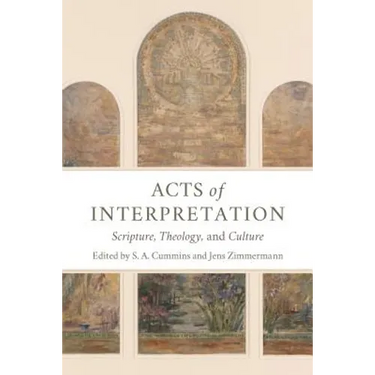 Acts of Interpretation: Scripture, Theology, and Culture