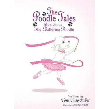 The Poodle Tales: Book Seven: The Ballerina Poodle
