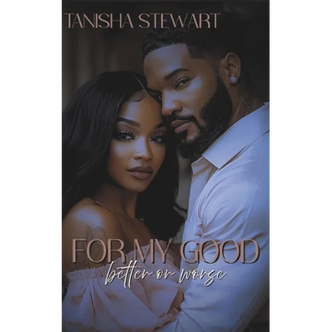 For My Good: Better or Worse