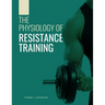 The Physiology of Resistance Training