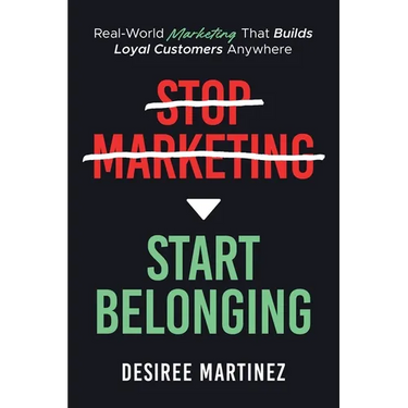 Stop Marketing, Start Belonging