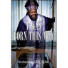 I Was Born This Way: A Gay Preacher's Journey Through Gospel Music, Disco Stardom, and a Ministry in Christ