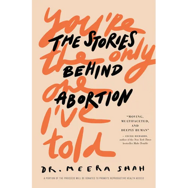 You're the Only One I've Told: The Stories Behind Abortion