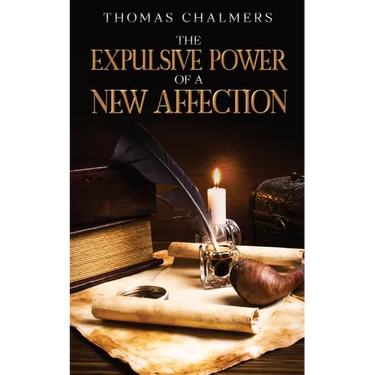 The Expulsive Power of a New Affection: Annotated