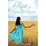 Rest & Radically Receive: Rest on the promises of God and experience His Grace in every area of your life