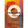 Tackling Trauma: Global, Biblical, and Pastoral Perspectives
