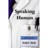 Speaking Human: A Journey in Palliative Medicine