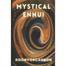 Mystical Ennui