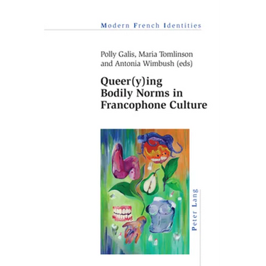 Queer(y)ing Bodily Norms in Francophone Culture