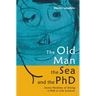 The Old Man, the Sea and the PhD: Seven Parables of Doing a PhD in Life Sciences
