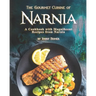 The Gourmet Cuisine of Narnia: A Cookbook with Magnificent Recipes from Narnia