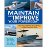Maintain and Improve Your Powerboat: More Than 100 Do-It-Yourself Ways to Make Your Boat Better