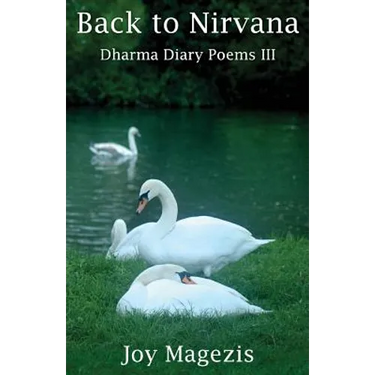Back To Nirvana: Dharma Diary Poems Volume III