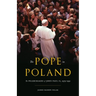 The Pope in Poland: The Pilgrimages of John Paul II, 1979-1991