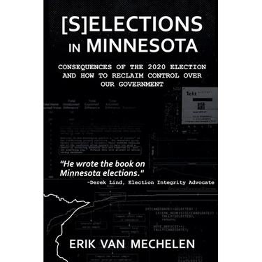 Selections in Minnesota: Consequences of the 2020 Election and How to Reclaim Control of Our Government