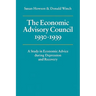 The Economic Advisory Council, 1930 1939: A Study in Economic Advice During Depression and Recovery