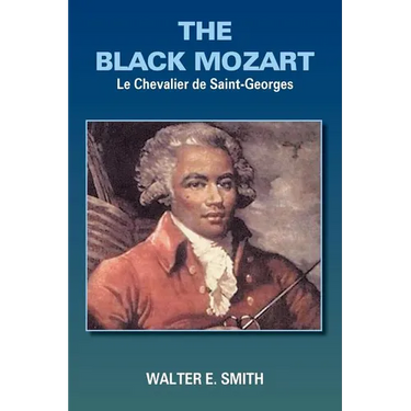 The Black Mozart: Le Chevalier de Saint-Georges