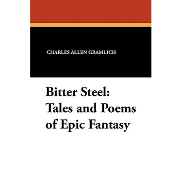 Bitter Steel: Tales and Poems of Epic Fantasy