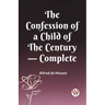 The Confession of a Child of the Century - Complete