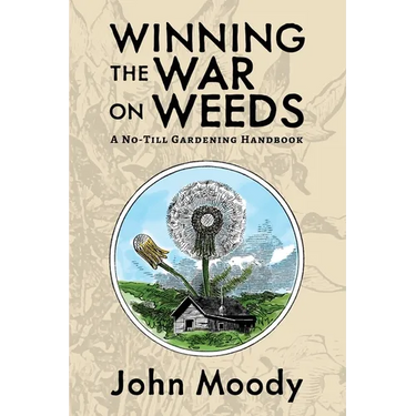 Winning the War on Weeds: A No-Till Gardening Handbook