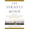 The Israeli Mind: How the Israeli National Character Shapes Our World