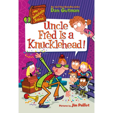 My Weirdtastic School #2: Uncle Fred Is a Knucklehead!