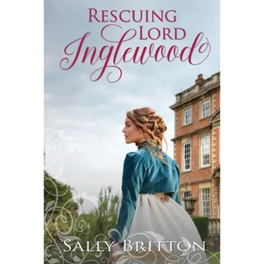 Rescuing Lord Inglewood: A Regency Romance