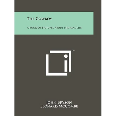 The Cowboy: A Book Of Pictures About His Real Life