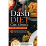 Dash Diet Cookbook for Beginners: 555 Amazing and Simple Recipes for 2020. Lose Weight Fast, Easy and in Healthy Way!