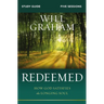 Redeemed Bible Study Guide: How God Satisfies the Longing Soul