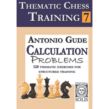 Thematic Chess Training: Book 7 - Calculation Problems