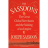 The Sassoons: The Great Global Merchants and the Making of an Empire