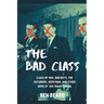 The Bad Class: Class of 1984, Bad Boys, The Outsiders, Repo Man, and Other Gems of '80s Trash Cinema