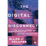 The Digital Disconnect: The Social Causes and Consequences of Digital Inequalities
