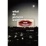 What Do Pictures Want?: The Lives and Loves of Images
